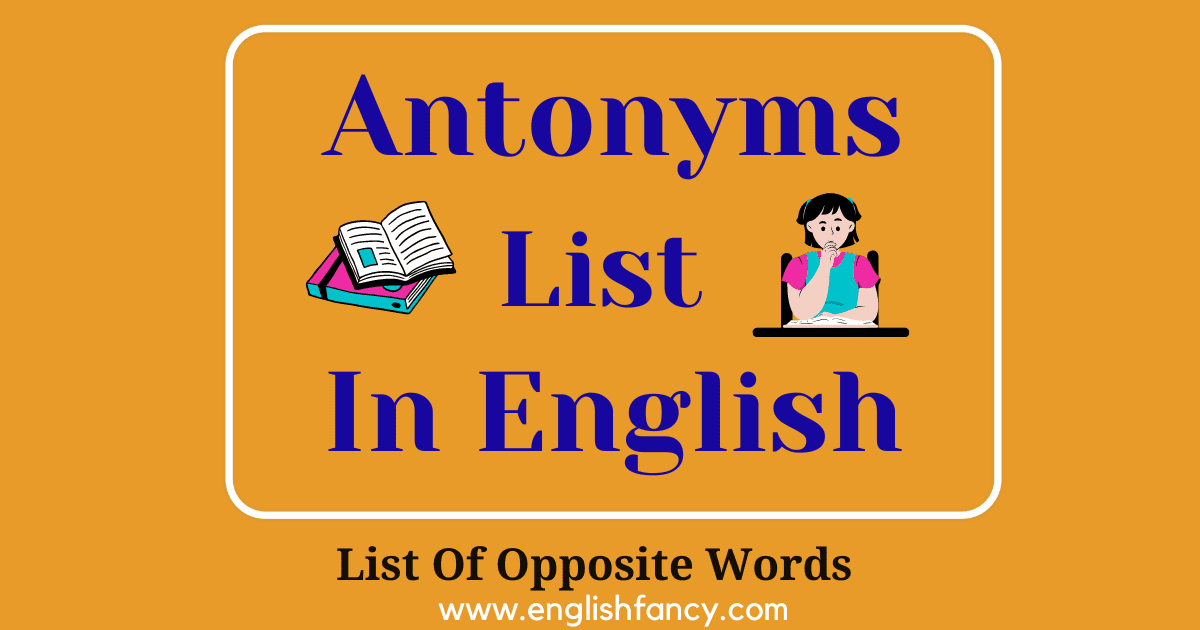 500+Antonyms List /Opposite Words