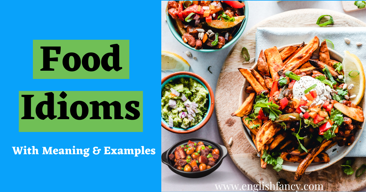 Food Idioms With meaning and examples