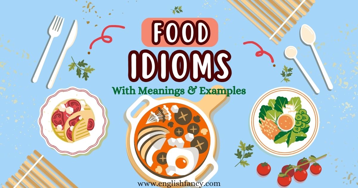 Food Idioms With meaning and examples