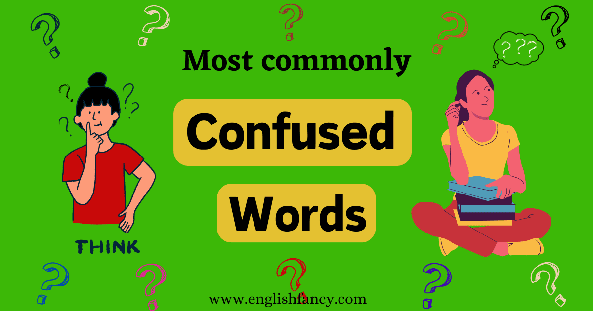 150+ Most Commonly Confused Words in English