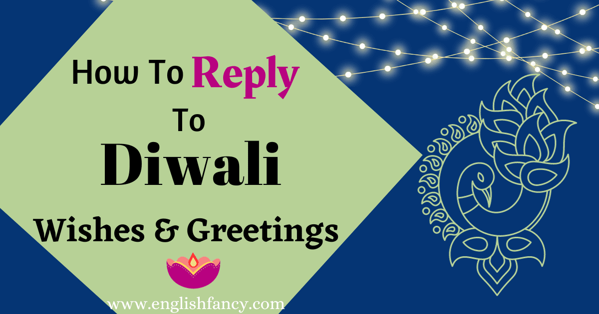50 Best Ways to Reply to Diwali Wishes & Greetings