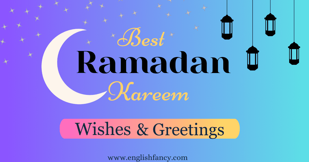 90+ Best Ramadan Wishes And Greetings For Holy Month 2025 EnglishFancy